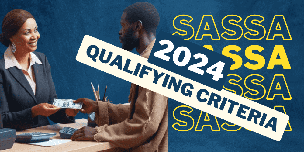 SASSA Qualifying Criteria (2024)